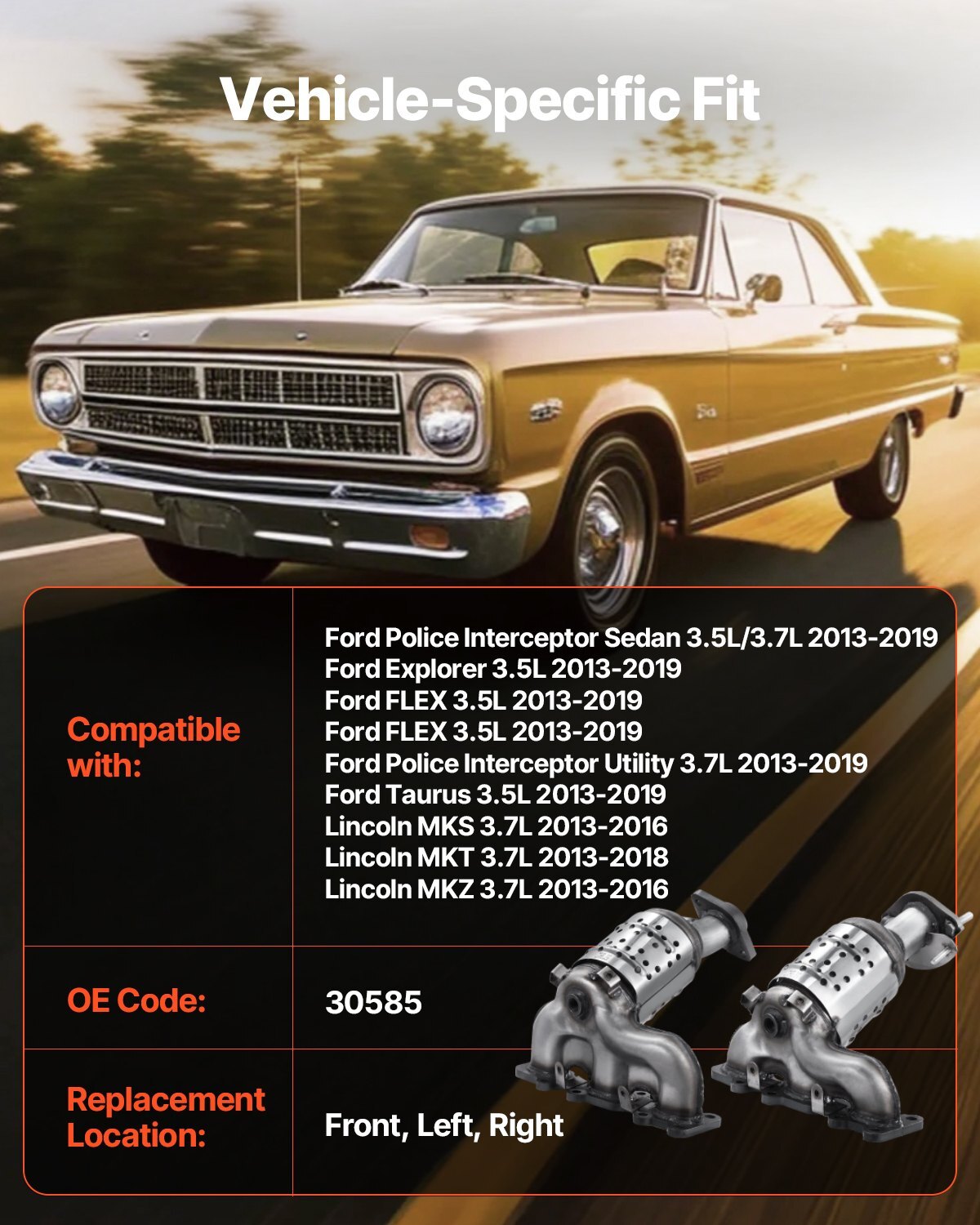 Catalytic Converter, 2 Pack, Compatible with Ford Police Interceptor Sedan Explorer FLEX Police Interceptor Utility Taurus/Lincoln MKS MKT MKZ, 3.5L V6, Front, Left, Right, Replacement OE 30585